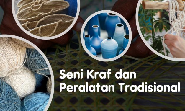 Seni Kraf dan Peralatan Tradisional